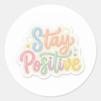 Pegatina Redonda Mantente Positivo Lindo Sticker Motivacional
