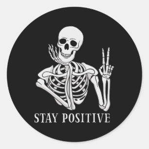 Pegatina Redonda Mantente positivo nunca mejor Skeleton Funny Hallo