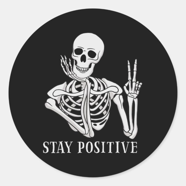 Pegatina Redonda Mantente positivo nunca mejor Skeleton Funny Hallo (Anverso)