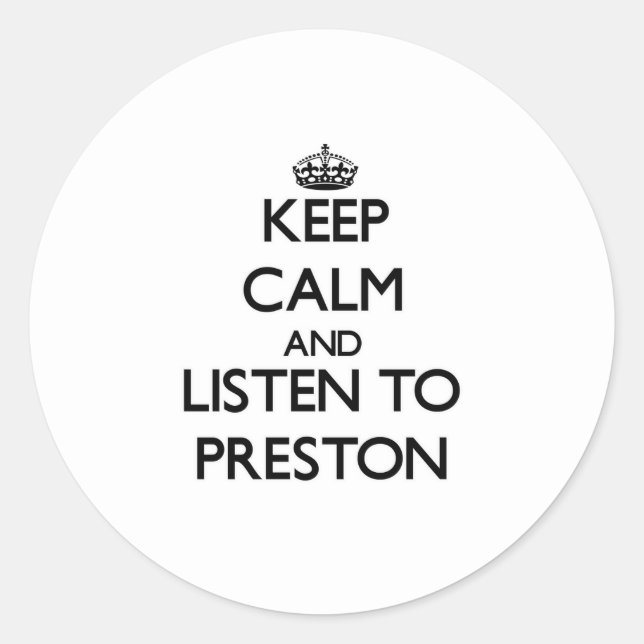 Pegatina Redonda Mantente tranquilo y escucha Preston (Anverso)