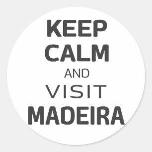 Pegatina Redonda Mantente tranquilo y visita Madeira