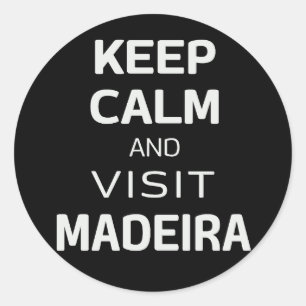Pegatina Redonda Mantente tranquilo y visita Madeira