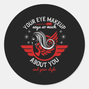 Pegatina Redonda Maquillaje - Tu maquillaje de ojos dice mucho
