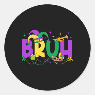 Pegatina Redonda Mardi Gras Bruh Meme Mardi Gras Niños Adolescentes