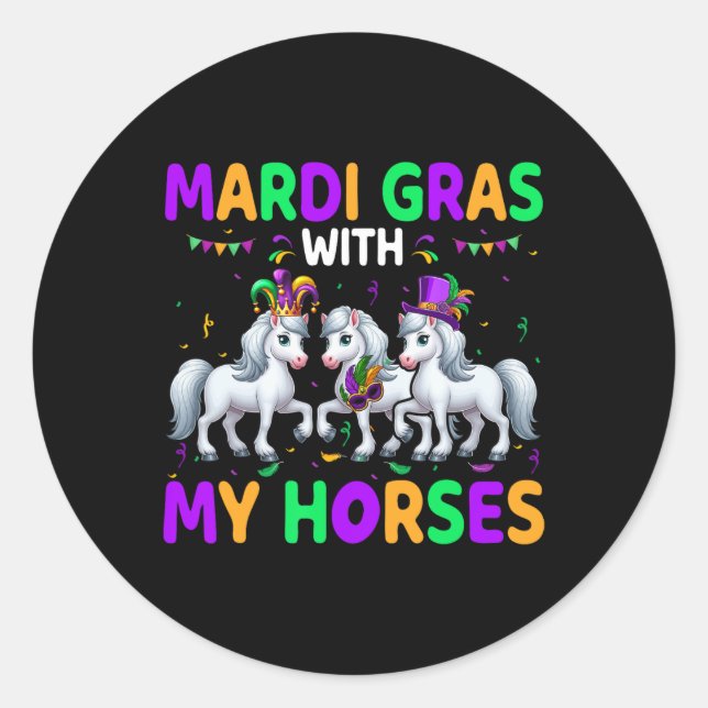 Pegatina Redonda Mardi Gras Con Mis Caballos Tres Caballos Cuidados (Anverso)