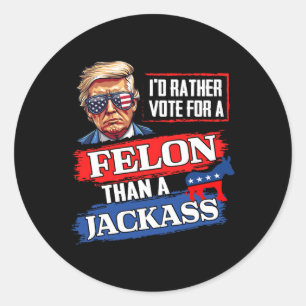 Pegatina Redonda Más Bien Votar Por Un Felón Que Por Un Jack Vote 2