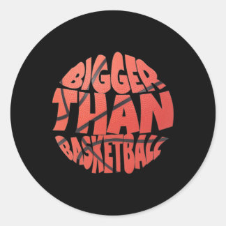 Pegatina Redonda Más grande que el baloncesto 9