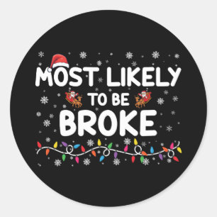 Pegatina Redonda Más Probable Que Esté Arruinado Navidad Ropa Famil