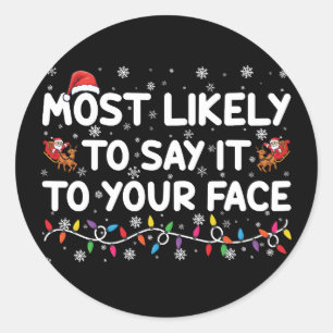 Pegatina Redonda Más Probable Que Lo Diga En Tu Cara Navidad Divert