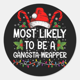 Pegatina Redonda Más Probable Que Sea Un Gangsta Wrapper Familia Na