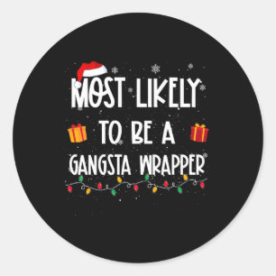 Pegatina Redonda Más Probable Que Sea Un Gangsta Wrapper Navidad Di