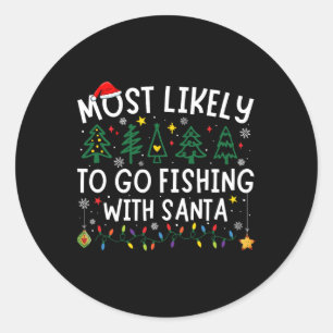 Pegatina Redonda Más Probable Que Vaya a Pescar Con Santa Camiseta 