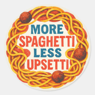 Pegatina Redonda Más Spaghetti menos Upsetti Funny Inspirador