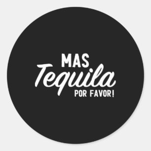 Pegatina Redonda Mas Tequila Por Favor Funny Cinco De Mayo Day Fies