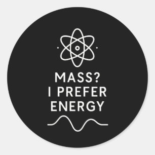 Pegatina Redonda ¿Masa? Prefiero Energía – Humor Minimalista de Fís