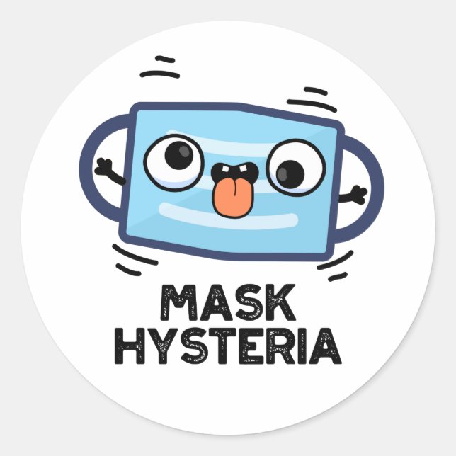 Pegatina Redonda Mask Hysteria Funny Mask Pun (Anverso)