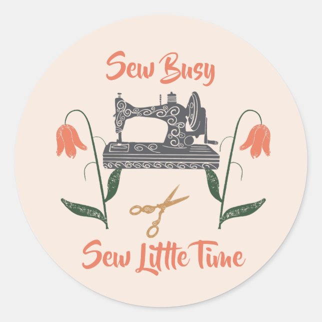 Pegatina Redonda Masticando Entusiast-Sew ocupado, Sew Little Time (Anverso)