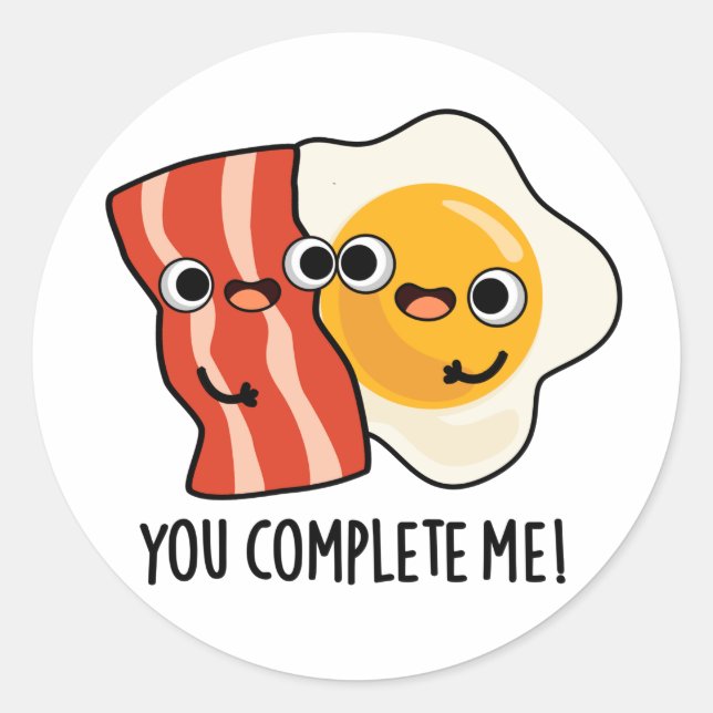 Pegatina Redonda Me Completaste Gracioso Bacon Egg Pun (Anverso)