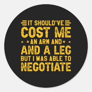Pegatina Redonda Me Costó Un Brazo Y Un Ampu De Pierna