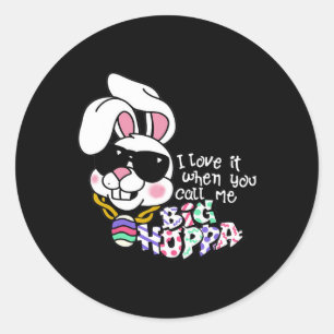 Pegatina Redonda Me encanta cuando me llamas Big Hoppa Bunny Ear Ea