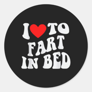 Pegatina Redonda Me Encanta El Fart En La Cama