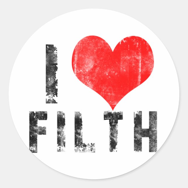 Pegatina Redonda Me encanta Filth (Anverso)