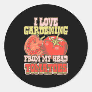 Pegatina Redonda Me Encanta La Jardinería De Mis Tomates De La Cabe