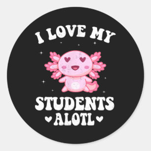Pegatina Redonda Me Encanta Mi Estudiante Alotl Cute Valentine Axol