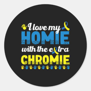 Pegatina Redonda Me Encanta Mi Homie Con Un Síndrome De Chromie Aba