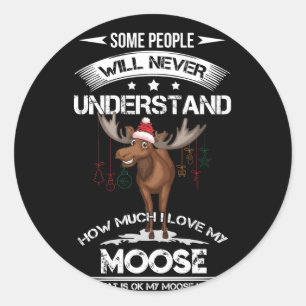 Pegatina Redonda Me Encanta Mi Moose Pero Está Bien Que Mi Moose Se