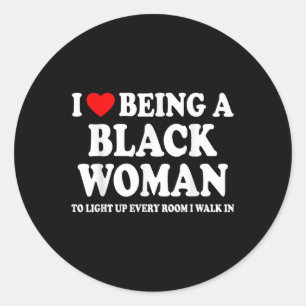 Pegatina Redonda Me Encanta Ser Mujer Negra Mes De Historia Negra