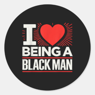 Pegatina Redonda Me Encanta Ser Un Hombre Negro Y Amo Ser Un Hombre