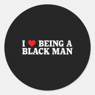 Pegatina Redonda Me Encanta Ser Un Hombre Negro Y Amo Ser Un Hombre