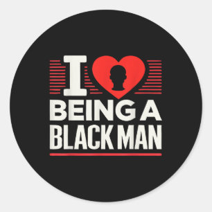 Pegatina Redonda Me Encanta Ser Un Hombre Negro Y Amo Ser Un Hombre