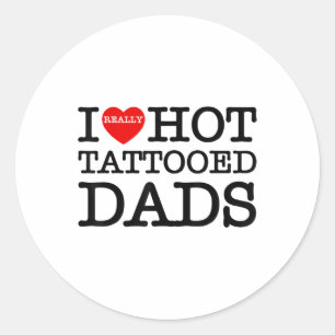 Pegatina Redonda Me encantan los tatuajes calientes Dads Corazón Fu