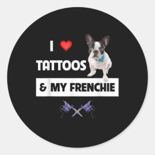 Pegatina Redonda Me Encantan Los Tatuajes Y Mi Bulldog Francés