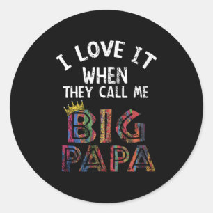 Pegatina Redonda Me Encanto Cuando Me Llamas Gig Papa Shirt Hip Hop