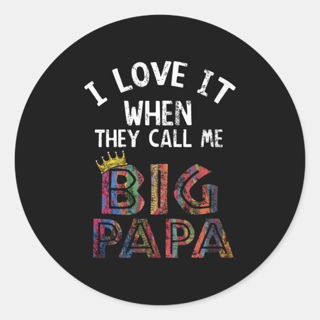 Pegatina Redonda Me Encanto Cuando Me Llamas Gig Papa Shirt Hip Hop (Anverso)