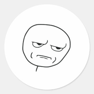 Pegatina Redonda ¿Me Estás Criando, Rage Face Meme?