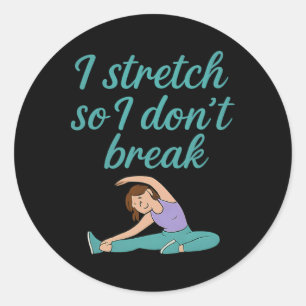 Pegatina Redonda Me Estiro Para No Romper Yoga Fitness Flexibilidad