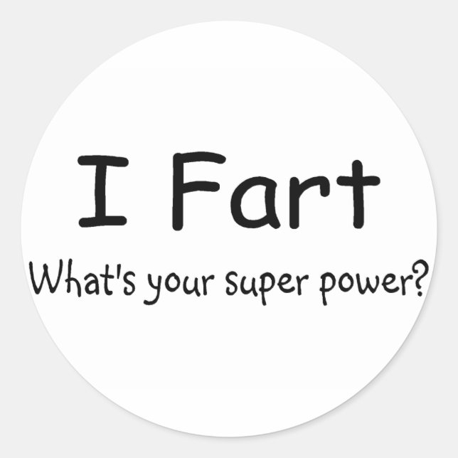 Pegatina Redonda Me Fart Cuál es tu superpoder (Anverso)
