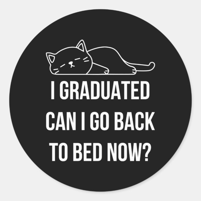 Pegatina Redonda Me Gradué ¿Puedo Volver A La Cama Ahora Perezoso G (Anverso)