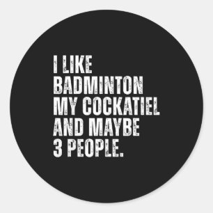 Pegatina Redonda Me gusta el bádminton Mi loro Atiel Amante de las 