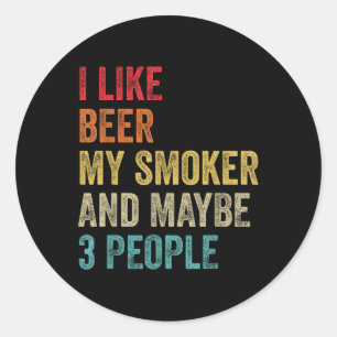 Pegatina Redonda Me Gusta La Cerveza Mi Smoker &amp; Quizás 3 Perso
