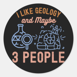 Pegatina Redonda Me gusta la geología y quizás 3 personas