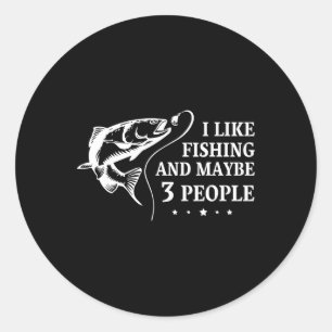 Pegatina Redonda Me gusta la pesca y quizás 3 personas divertidas d