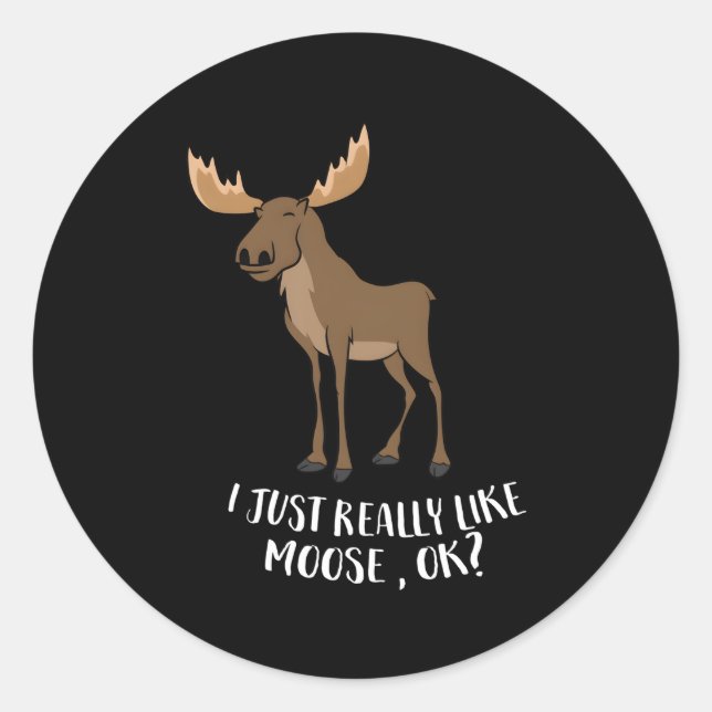 Pegatina Redonda Me Gusta Mucho Moose Ok, Moose Canadiense. (Anverso)