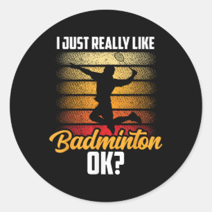 Pegatina Redonda Me Gusta Realmente Badminton Ok Coincidir Con El E