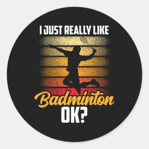 Pegatina Redonda Me Gusta Realmente Badminton Ok Coincidir Con El E