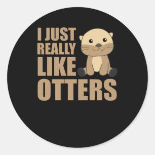 Pegatina Redonda Me Gusta Realmente Otter - Sweet Otter